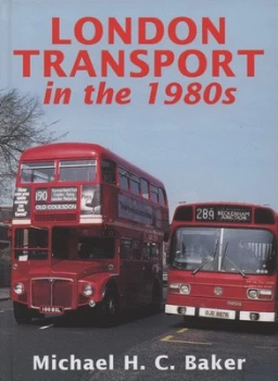 Image of London Transport in the 1980s by Michael Baker Hardback
