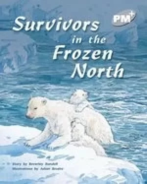 Image of PM Silver: Survivors in the Frozen North (PM Plus Storybooks) Level 24