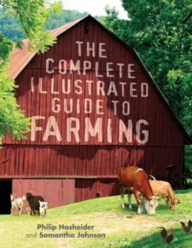 Image of The Complete Illustrated Guide to Farming by Philip Hasheider Paperback
