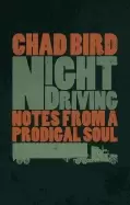 Image of night driving notes from a prodigal soul