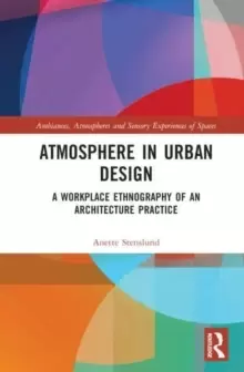 Image of Atmosphere in Urban Design : A Workplace Ethnography of an Architecture Practice
