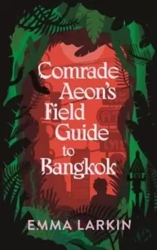 Image of Comrade Aeons Field Guide to Bangkok