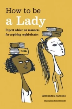 Image of How to Be a Lady by Alexandra Parsons Hardback