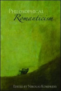 Image of Philosophical Romanticism by Nikolas Kompridis Paperback