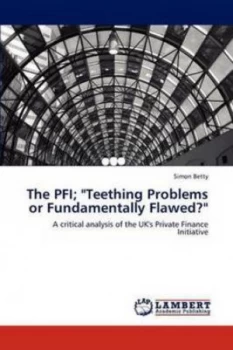 Image of The Pfi teething Problems or Fundamentally Flawed by Simon Betty Paperback