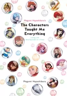 Image of Megumi Hayashibara's The Characters Taught Me : Living Life One Episode at a Time