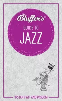 Image of Bluffer's Guide To Jazz