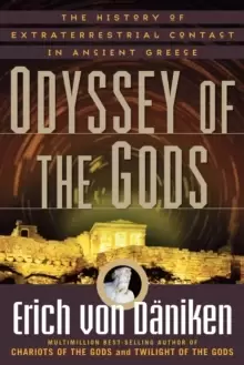 Image of Odyssey of the Gods : The History of Extraterrestrial Contact in Ancient Greece