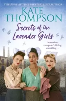Image of Secrets of the Lavender Girls : a heart-warming and gritty WW2 saga