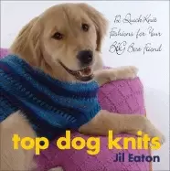 Image of top dog knits 12 quickknit fashions for your big best friend