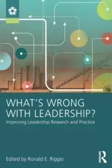 Image of What's Wrong With Leadership? Improving Leadership Research and Practice