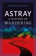 Image of astray a history of wandering