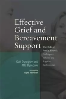 Image of Effective Grief and Bereavement Support : The Role of Family, Friends, Colleagues, Schools and Support Professionals