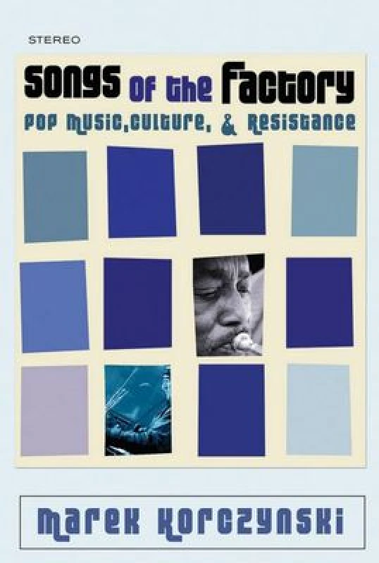 Image of Songs of the Factory by Marek Korczynski Paperback