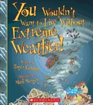 Image of you wouldnt want to live without extreme weather