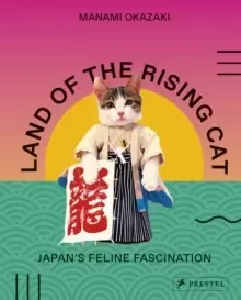 Image of Land of the Rising Cat : Japans Feline Fascination