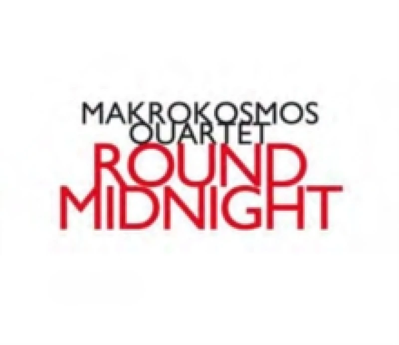 Image of Makrokosmos Quartet: Round Midnight CD / Album Digipak