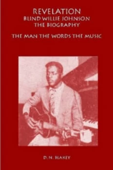 Image of Revelation Blind Willie Johnson by D. N Blakey Paperback