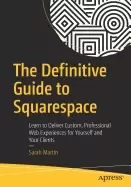 Image of definitive guide to squarespace learn to deliver custom professional web ex