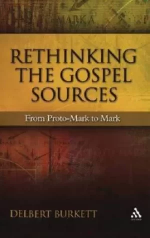 Image of Rethinking the Gospel sources by Delbert Royce Burkett