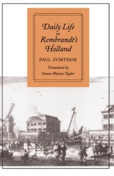 Image of Daily Life in Rembrandts Holland by Paul Zumthor Book