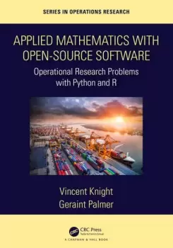 Image of Applied Mathematics with Open-Source Software Operational Research Problems with Python and R