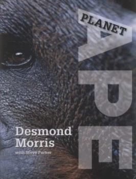Image of Planet Ape by Desmond Morris Hardback
