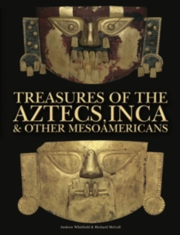 Image of Treasures of the Aztecs, Inca & Other Mesoamericans Hardback