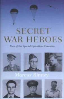 Image of Secret War Heroes by Marcus Binney Hardback