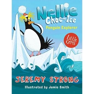 Image of Nellie Choc-Ice, Penguin Explorer by Jeremy Strong (Paperback, 2017)