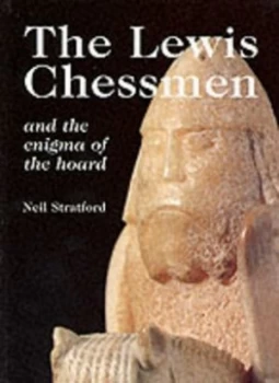 Image of The Lewis Chessmen and the Enigma of the Hoard by Neil Stratford Paperback