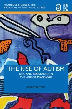 Image of The Rise of AutismRisk and Resistance in the Age of Diagnosis