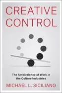 Image of creative control the ambivalence of work in the culture industries