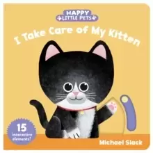 Image of Happy Little Pets: I Take Care of My Kitten