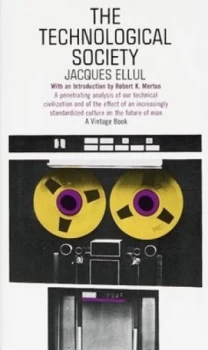Image of The Technological Society by Jacques Ellul Book