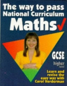 Image of The Way to Pass National Curriculum Maths. Gcse Higher Level by Arnold Burdett and Carol Vorderman Paperback