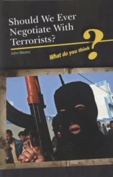 Image of Should We Ever Negotiate with Terrorists by John Meany Hardback