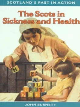 Image of The Scots in Sickness and Health by John Burnett Paperback