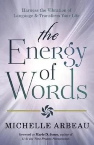 Image of The energy of words by Michelle Arbeau
