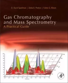 Image of Gas chromatography and mass spectrometry by O. David Sparkman