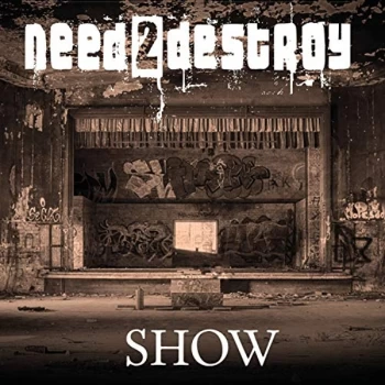 Image of Need2destroy - Show CD