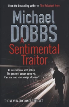 Image of A Sentimental Traitor by Michael Dobbs Hardback