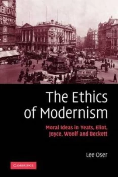 Image of The Ethics of Modernism by Lee Oser Book