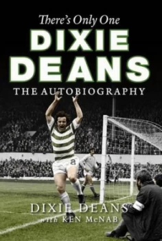 Image of Theres Only One Dixie Deans by Dixie Deans Hardback