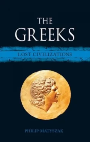 Image of The Greeks by Philip Matyszak