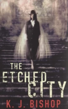 Image of The Etched City by Kj Bishop Book