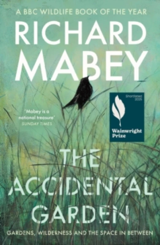 Image of The Accidental Garden : Gardens, Wilderness and the Space In Between: SHORTLISTED FOR THE WAINWRIGHT PRIZE Paperback / softback