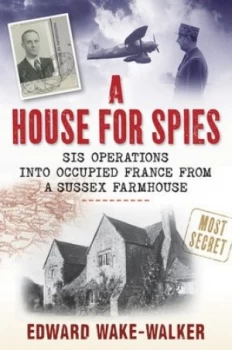 Image of A House for Spies by Edward Wake-Walker Hardback