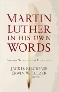 Image of martin luther in his own words essential writings of the reformation