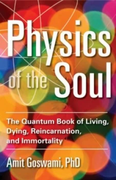 Image of Physics of the Soul by Amit Goswami Book